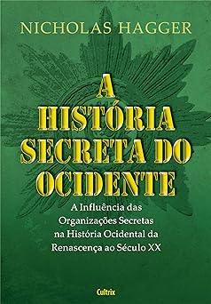 A Historia Secreta do Ocidente Nicholas Hagger